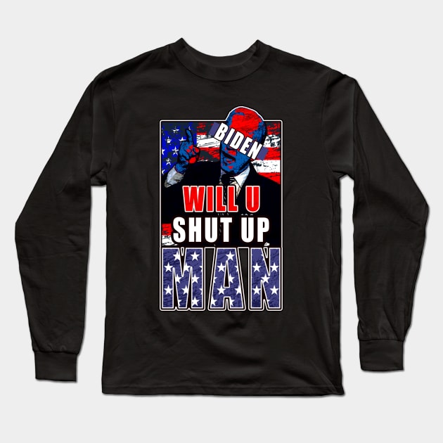 Will You Shut Up Man Long Sleeve T-Shirt by Glass Table Designs